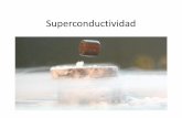 Superconductividad - iim.unam.mx · licuar todos los gases conocidos. Esto sólo podía lograrse a temperaturas muy bajas. •La licuefacción de los gases permitía estudiar los