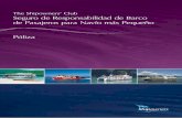The Shipowners’ Club Seguro de Responsabilidad de …€¦ · SCOPIC con el Modelo Lloyd’s Open Form (LOF). ... Salvamento - o servicios a su barco o demandas de pago de avería