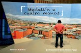 Medellín a cuatro manosfnpi-1816947873.us-west-2.elb.amazonaws.com/sites/default/files... · Ana Teresa Hernández Directora Administrativa y Financiera Carlos Serrano Editor de