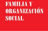 FAMILIA Y ORGANIZACIÓN SOCIAL - precolombino.cl · preferido por el sistema familiar y seguramente constituyó un matrimonio obligatorio en tiempos ... los deseos de su hijo y una