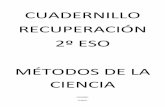 CUADERNILLO RECUPERACIÓN 2º ESO - iesalbero.esiesalbero.es/wiki/.../a/a0/2ESO-Metodos-Cuadernillo... · CUADERNILLO RECUPERACIÓN 2º ESO MÉTODOS DE LA CIENCIA NOMBRE: CURSO: nvestiga