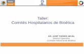 Taller: Comités Hospitalarios de Bioética - uaeh.edu.mx · DE BIOÉTICA . Procedimientos de decisión. Thomasma Paso 3. Se enumeran los conflictos de los principios bioéticos y