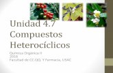 Unidad 4.7 Compuestos Heterocíclicosquimicaorganica.me/wp-content/uploads/2016/09/Compuestos-Heteroc... · •Puede emplearse el sistema de nomenclatura de reemplazo, recomendado