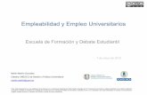 Empleabilidad y Empleo Universitarios - Un espacio … · “Capacidad individual para desempeñar una variedad de funciones en un ... La nueva organización de las enseñanzas ...