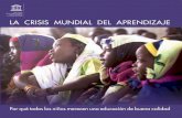 Organización de las Naciones Unidas para la …unesdoc.unesco.org/images/0022/002238/223826s.pdf · LA CRISIS MUNDIAL DEL APRENDIZAJE Por qué todos los niños merecen una educación