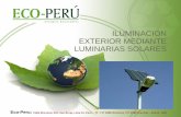 ILUMINACION EXTERIOR MEDIANTE LUMINARIAS …eco-peru.com/presentacion_luminarias_solares.pdf · •Un sistema a favor del Equilibrio Natural del Planeta. LUMINARIAS SOLARES ILUMISOL.
