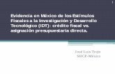 Evidencia en México de los Estímulos Fiscales a la ... · Desventajas en la aplicación de los estímulos vía créditos fiscales. 5. ... • Desincentiva los abusos y el mal uso