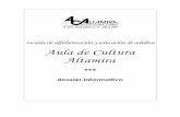 escuela de alfabetización y educación de adultos Aula de ... Informativo Aula Altamira.pdf · El hecho de que los horarios de clase de Altamira (de 18.30 a 20.15 h.) ... Altamira