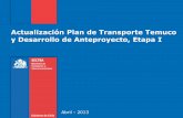 Actualización Plan de Transporte Temuco y Desarrollo … · • Específicamente en la etapa Pre- ... Ministerio de Transportes y Telecomunicaciones 12 3. ... • Jefe de Proyecto