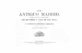 El antiguo Madrid : paseos históricos- - icorso.com antiguo Madrid.pdf · el de gracia que atravesamos 4030 de respetable fecha, según muy seriamente afirmaba hace pocos años nuestro