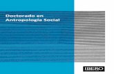 Doctorado en Antropología Social - ibero.mx · Antropología Social de la UIA sean un polo innovador en la antropología mexicana, impulsando sistemáticamente nuevos temas de investigación,