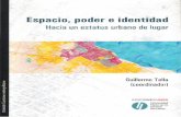 Espacio, poder e identidad. - guillermotella.com · de investigación “Reproducción social y construcción del territorio: el caso de la ... de poder, expresando identidad y ...