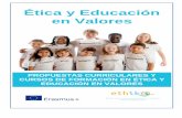 Ética y Educación en Valores Curriculum...7 2. Educación ética y en valores La expresión ética y educación en valores (también educación ética) permite una variedad de interpretaciones.