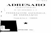 ADRESARO - esperanto.es:8080 1962.pdf · 1.484 —Ortiz García, Tomás. Felipe Vega, ... San Gervasio, 61, 1.". ... Alfonso, XII, 55, 2.". BATA (Río Muni) 717 — López Sáez,