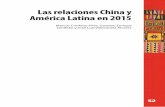 Las relaciones China y América Latina en 2015 - cries.org · la evolución de las relaciones sino-latinoamericanas a partir de nuevos elementos, como los avances en el campo político,
