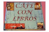 CAFÉ CON LIBROS - Ayuntamiento de Madrid · Y si se toma en compañía de un buen libro, ... de la época dorada de las plantaciones de café y ... Café y no deja de encontrar excusas