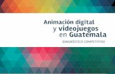 Animación digital y videojuegos en Guatemala - icrea.gticrea.gt/wp-content/uploads/2015/09/Diagnóstico-Versión-Final.pdf · Nacional de Condiciones de Vida (ENCOVI) de 2011 registró