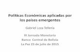 Políticas Económicas aplicadas por los países … · ... impulsado por grandes entradas de capitales y una política monetaria ... Ecuador Uruguay Chile (Colombia) Paraguay ...