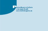 Poducción r vegetal ecológica - sintesis.com · producciÓn vegetal ecolÓgica 7 Índice 4. labores culturales..... 125 objetivos.....