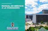 Manual de servicio a la ciudadanía - Alcaldía de Medellín · Ciudadanía da los lineamientos para prestar un mejor servicio a nuestra gente, que es nuestra prioridad. Tú eres