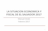 LA SITUACION ECONOMICA Y FISCAL DE EL SALVADOR …especiales.elsalvador.com/INFOGRAFIAS/2017/slides/situacion... · teníamos al salir de la guerra. Los gobiernos del FMLN, que ...