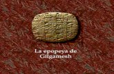 La epopeya de Gilgamesh - ramonmr.webcindario.com · y del Hércules griego, y cuando la leyenda se apoderó de la figu- ... Con los siglos, este gran mito de la fuerza del hombre