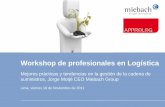 Workshop de profesionales en Logística - approlog.orgapprolog.org/wp-content/uploads/2012/08/conferencia1.pdf · Workshop de profesionales en Logística Mejores prácticas y tendencias