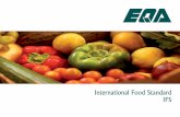 International Food Standard IFS - EQA · global de oficinas localizadas en Alemania, Francia, Italia, Polonia, USA, Canadá, Brasil y China. ... ción y de destino tienen que solucionarse