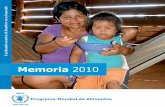 Memoria 2010 - Luchando contra el hambre en el mundoes.wfp.org/sites/default/files/memoria_al_pma_2010.pdf · manos por los logros que están alcanzando. ... de lucha contra la desnutrición