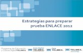 Estrategias para preparar prueba ENLACE 2012 - Programa de Educación y ... … · •Ponderación de áreas y secciones 3 •Definir el nivel de medición 4 •Definir el tipo de