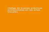 Código de buenas prácticas profesionales en las artes visualessoech.com/wp-content/uploads/2014/08/cbp.pdf · Código de buenas prácticas profesionales en las artes visuales 12
