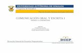 COMUNICACIÓN ORAL Y ESCRITA I - Inicio | Dirección General de …dgep.uas.edu.mx/programassemi/1_CUATRIMESTRE/2.pdf · El presente curso es el antecedente de la asignatura Comunicación