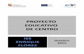 PROYECTO EDUCATIVO DE CENTRO - IES …iesenriqueflorez.centros.educa.jcyl.es/sitio/upload/proyecto_e... · elaborar el resto de documentos del centro: programaciones, proyectos curriculares