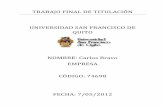 TRABAJO FINAL DE TITULACIO N UNIVERSIDAD …repositorio.usfq.edu.ec/bitstream/23000/3309/1/106337.pdf · 2017-04-21 · Valores 2.2. Análisis Sectorial 2.2.1. Micro Entorno 2.2.2.