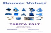 TARIFA 2017 - bauxer.com · Cierre de fundicion con dos juntas tóricas interiores Eje de acero inoxidable AISI 420/316 ( (X 20 Cr13)) con virola Revestimiento epoxi en polvo aplicado