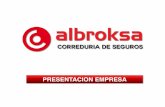 correduria de seguros - Bienvenido a Albroksa · 1. quienes somos correduria de seguros 2. recursos humanos oficina central 3. evolucion y composicion de la cartera 4. capacidad aseguradora