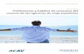 Primera parte: Preferencias y hábitos de consumo del ... · Preferencias y hábitos de consumo del usuario de las agencias de viaje españolas Amadeus España y ACAV PÁG. 2 A. Introducción