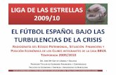 LIGA ESTRELLAS 2009-2010. EL FUTBOL ESPAÑOL … · vivir…, ¡y más si gana mi Espanyol! • Confiamos en que este estudio pueda ser útil a sus destinatarios que, en principio,