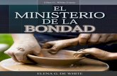 El Ministerio de la Bondad (1977)WM).pdf · 2018-04-08 · sino una clase de labor de amor y un esfuerzo para salvar almas: la ... todas las obras de misericordia y bondad ... veces