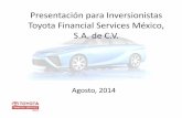 PresentaciónparaInversionistas Toyota ...toyotacredito.com.mx/home/estadosfinancieros/RMDOCS-179495-v1... · substituidos o aclarados de tiempo en tiempo a partir de esta fecha,