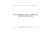 CLORURO DE VINILO MONÓMERO - mscbs.gob.es · La síntesis de CVM se realiza por hidrocloración del acetileno o por halogenación del etileno. El 97% de la producción se dedica