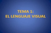 TEMA 1: EL LENGUAJE VISUAL - doblea.orgdoblea.org/El lenguaje visual.pdf · 1. COMUNICACIÓN VISUAL Funciones -La Comunicación visual es un proceso mediante el cual se transmiten