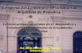 Congreso del Centenario de la Sociedad Argentina de … · 1) Alteraciones del eje Hipotalamo Hipofisario (DGHA y DGHM) Ministerio de Salud de la Nación Tratamiento con rhGH - Patologías