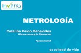 METROLOGÍA - invima.gov.co · METROLOGÍA INDUSTRIAL Metrología especializada en las medidas aplicadas a la producción y control de calidad en la industria para el correcto funcionamiento