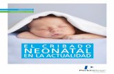 EL CRIBADO NEONATAL - perkinelmer.com ES... · 6 | El cribado neonatal en la actualidad ¿Qué es el cribado neonatal? El cribado neonatal es una forma de atención sanitaria preventiva