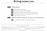 Chapa - v12.dyndns.orgv12.dyndns.org/Renault/Espace/MR316ESPACEL45.pdf · Chapa PROTECCIONES EXTERIORES Mecanismos y accesorios ”Los Métodos de reparación prescritos por el fabricante