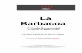 Dossier TV La Barbacoa Español - audiovisualmac.cat · recursos naturales y de los seres vivos. Los humanos siguen matando a los seres inferiores para alimentarse, deciden sobre