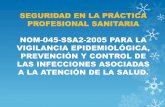 NOM-045-SSA-2015 PARA LA VIGILANCIA, PREVENCIÓN Y … · seguridad en la prÁctica profesional sanitaria nom-045-ssa2-2005 para la vigilancia epidemiolÓgica, prevenciÓn y control