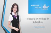 Maestría en Innovación Educativa - cesuyden.mxa-en... · Favorecer el diseño de espacios curriculares. ... Avances Tecnológicos y Sus Implicaciones en Educación ... Diseño Instruccional