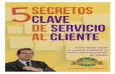 5 Secretos Clave de Servicio al Cliente - …oneononecoach.co/.../01/5-Secretos-Clave-de-Servicio-al-Cliente.pdf · Beneficios de un buen servicio al cliente Caso de Servicio al Cliente: